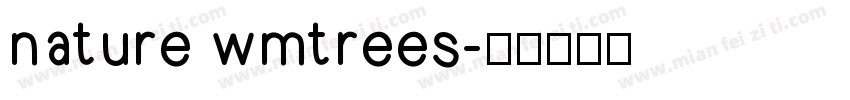 nature wmtrees字体转换